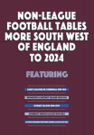 Non-League Football Tables - More South West of England to 2024, Non-League Football Tables - More South West of England to 2024