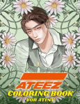 ATEEZ Coloring Book for ATINY: Relaxation, Fun, Creativity,, ATEEZ Coloring Book for ATINY: Relaxation, Fun, Creativity,