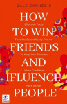 How to win friends and Influence People by Dale Carnegie, How to win friends and Influence People by Dale Carnegie