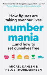 Numbermania: How Figures Are Taking Over Our Lives and How To Set Ourselves Free, Numbermania: How Figures Are Taking Over Our Lives and How To Set Ourselves Free