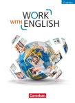 Work with English A2-B1 - Allgemeine Ausgabe - Sch&uuml;lerbuch, Work with English A2-B1 - Allgemeine Ausgabe - Sch&uuml;lerbuch