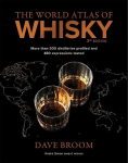 The World Atlas of Whisky: More than 500 distilleries profiled and 480 expressions tasted, The World Atlas of Whisky: More than 500 distilleries profiled and 480 expressions tasted