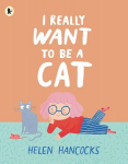 I Really Want To Be a Cat, I Really Want To Be a Cat