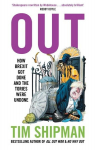 Out: How Brexit Got Done and the Tories Were Undone, Out: How Brexit Got Done and the Tories Were Undone