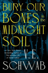 Bury Our Bones in the Midnight Soil. Signed Edition, Bury Our Bones in the Midnight Soil. Signed Edition