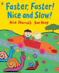 Faster, Faster, Nice and Slow, Faster, Faster, Nice and Slow