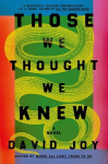 Those We Thought We Knew: The new literary crime thriller from the prizewinning master of American noir fiction, Those We Thought We Knew: The new literary crime thriller from the prizewinning master of American noir fiction