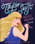 Taylor Swift: Wildest Dreams, a Biography, Taylor Swift: Wildest Dreams, a Biography