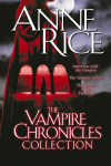 The Vampire Chronicles Collection: Interview with the Vampire, the Vampire Lestat, the Queen of the Damned, The Vampire Chronicles Collection: Interview with the Vampire, the Vampire Lestat, the Queen of the Damned