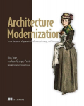 Architecture Modernization: Socio-technical alignment of software, strategy, and structure, Architecture Modernization: Socio-technical alignment of software, strategy, and structure