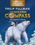 The Golden Compass Graphic Novel, Complete Edition, The Golden Compass Graphic Novel, Complete Edition