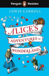 Penguin Readers Level 2: Alices Adventures in Wonderland: Abridged Edition