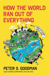 How the World Ran Out of Everything: Inside the Global Supply Chain, How the World Ran Out of Everything: Inside the Global Supply Chain