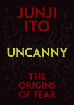Uncanny: The Origins of Fear, Uncanny: The Origins of Fear