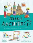 Mini Architects: 20 projects inspired by the great architects, Mini Architects: 20 projects inspired by the great architects