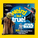 Weird But True! Star Wars: 300 Epic Facts From a Galaxy Far, Far Away...., Weird But True! Star Wars: 300 Epic Facts From a Galaxy Far, Far Away....