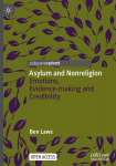 Asylum and Nonreligion: Emotions, Evidence-making and Credibility, Asylum and Nonreligion: Emotions, Evidence-making and Credibility