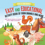 Book of Farm Animals. Easy and Educational Activity Book of Farm Animals and More. More than 100 Exercises of Coloring, Color by Number and Drawing, Book of Farm Animals. Easy and Educational Activity Book of Farm Animals and More. More than 100 Exer ...