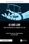 AI and Law: How Automation is Changing the Law, AI and Law: How Automation is Changing the Law