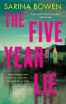 The Five Year Lie: A totally unputdownable domestic thriller with a pulse-pounding romance, The Five Year Lie: A totally unputdownable domestic thriller with a pulse-pounding romance