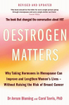 Oestrogen Matters (Revised Edition): Why Taking Hormones in Menopause Can Improve Womens Well-Being and Lengthen Their Lives - Without Raising the Risk of Breast Cancer, Oestrogen Matters (Revised Edition): Why Taking Hormones in Menopause Can Improv ...