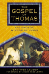 The Gospel of Thomas: The Gnostic Wisdom of Jesus, The Gospel of Thomas: The Gnostic Wisdom of Jesus