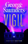 Vigil: From the Booker Prize-winning author of Lincoln in the Bardo, Vigil: From the Booker Prize-winning author of Lincoln in the Bardo