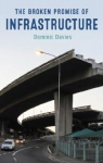 The Broken Promise of Infrastructure, The Broken Promise of Infrastructure