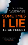 Sometimes I Lie: A Psychological Thriller with a Killer Twist You'Ll Never Forget