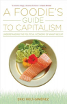 Foodie's Guide to Capitalism: Understanding the Political Economy of What We Eat