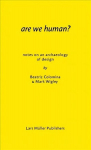 Are We Human? Notes on an Archeology of Design: The Archeology of Design