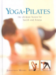 Yoga-pilates: The Ultimate Fusion for Health and Fitness