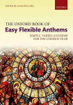 Oxford Book of Easy Flexible Anthems: Simple, varied anthems for the church year Paperback
