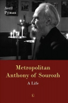 Metropolitan Anthony of Sourozh PB: A Life