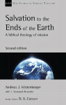 Salvation to the Ends of the Earth (second edition): A Biblical Theology Of Mission 2nd edition