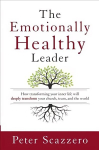 Emotionally Healthy Leader: How Transforming Your Inner Life Will Deeply Transform Your Church, Team, and the World Special edition