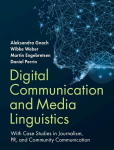 Digital Communication and Media Linguistics: With Case Studies in Journalism, PR, and Community Communication