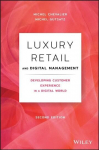 Luxury Retail and Digital Management, Second Edition: Developing Customer Experience in a Digital World 2nd Edition