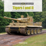Tigers I and II : Germany's Most Feared Tanks of World War II: Germany's Most Feared Tanks of World War II