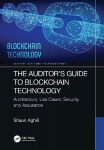 Auditor's Guide to Blockchain Technology: Architecture, Use Cases, Security and Assurance
