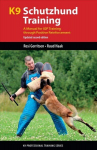 K9 Schutzhund Training: A Manual for Igp Training Through Positive Reinforcement 3rd edition