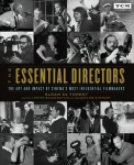 Essential Directors: The Art and Impact of Cinema's Most Influential Filmmakers
