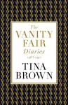 Vanity Fair Diaries: 1983-1992: From the author of the Sunday Times bestseller THE PALACE PAPERS