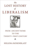 Lost History of Liberalism: From Ancient Rome to the Twenty-First Century