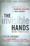 Invisible Hands: Top Hedge Fund Traders on Bubbles, Crashes, and Real Money Revised and Updated