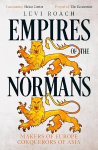 Empires of the Normans: Makers of Europe, Conquerors of Asia