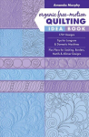 Organic Free-Motion Quilting Idea Book: 170plus Designs; Tips for Longarm & Domestic Machines; Plus Plans for Sashing, Borders, Motifs & Allover Designs