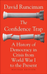 Confidence Trap: A History of Democracy in Crisis from World War I to the Present - Revised Edition Revised edition