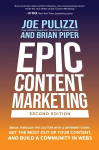 Epic Content Marketing, Second Edition: Break through the Clutter with a Different Story, Get the Most Out of Your Content, and Build a Community in Web3 2nd edition