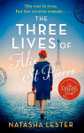 Three Lives of Alix St Pierre: a breathtaking historical romance set in war-torn Paris